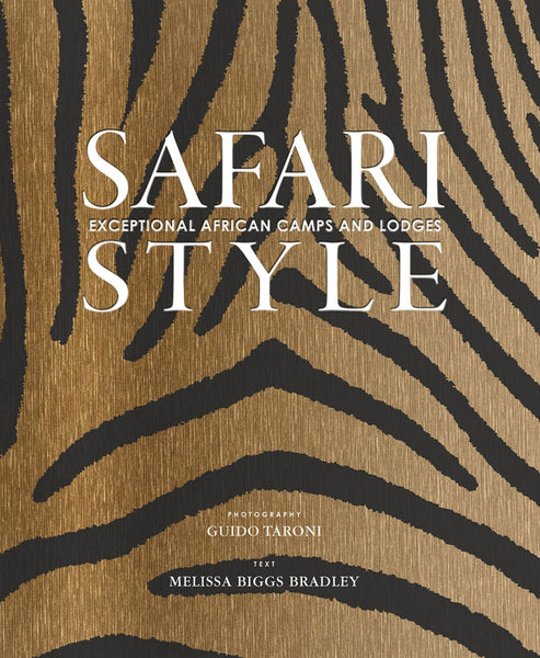 Safari Style: Exceptional African Camps and Lodges Book