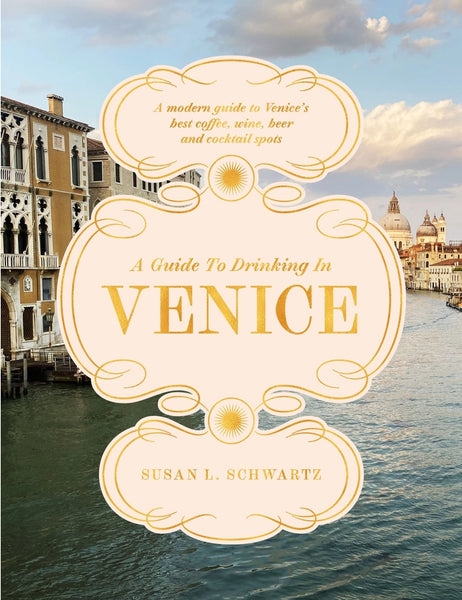 A Guide To Drinking in Venice Book