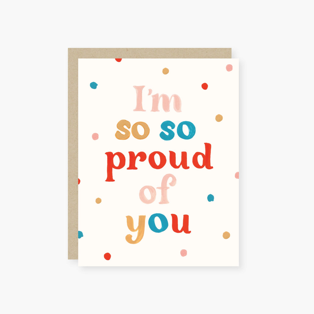 I'm So So Proud Card