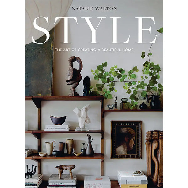 Style: the Art of Creating A Beautiful Home Book