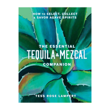 Load image into Gallery viewer, The Essential Tequila &amp; Mezcal Companion Cocktail Book