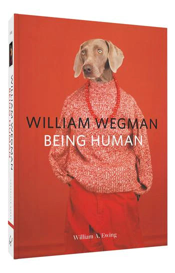 William Wegman: Being Human Book